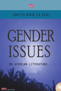 Gender Issues In African Literature 1st Edition Chin Ce Charles Smith