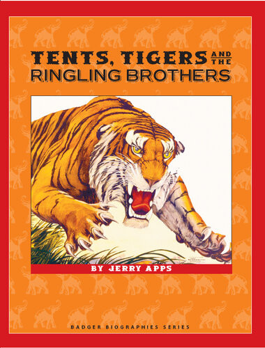 Tents Tigers And The Ringling Brothers Jerry Apps