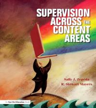 Supervision Across The Content Areas Sally J Zepeda R Stewart Mayers