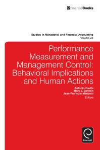 Performance Measurement And Management Control Behavioral Implications And Human Actions Antonio Davila Marc J Epstein Jeanfrancois Manzoni