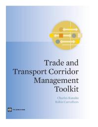 Trade And Transport Corridor Management Toolkit 1st Edition Charles Kunaka Robin Carruthers