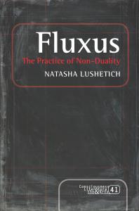 Fluxus The Practice Of Nonduality 1st Edition Natasha Lushetich