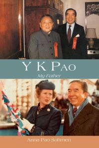 Y K Pao My Father 2nd Edition Anna Pao Sohmen