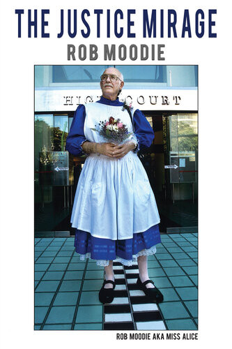 The Justice Mirage Rob Moodie