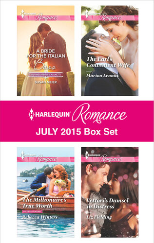 Harlequin Romance July 2015 Box Set A Bride For The Italian Bossthe Millionaires True Worththe Earls Convenient Wifevettoris Damsel In Distress Susan Meier Rebecca Winters Marion Lennox Liz Fielding