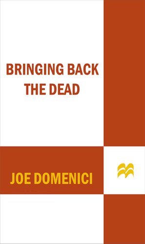 Bringing Back The Dead 1st Edition Joe Domenici