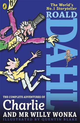 The Complete Adventures Of Charlie And Mr Willy Wonka Roald Dahl