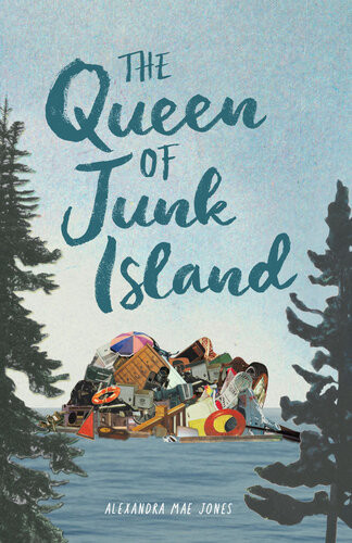 The Queen Of Junk Island Alexandra Mae Jones