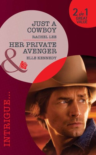 Just A Cowboy Her Private Avenger Rachel Lee Elle Kennedy