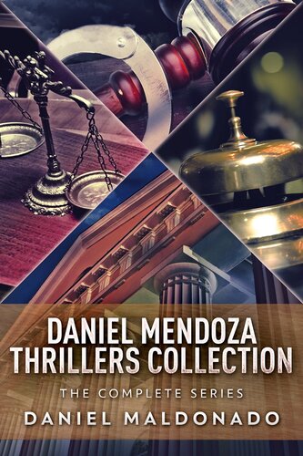 Daniel Mendoza Thrillers Collection The Complete Legal Thriller Series Daniel Maldonado