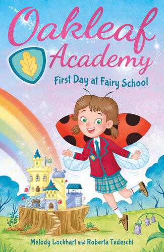 Oakleaf Academy First Day At Fairy School Melody Lockhart Roberta Tedeschi