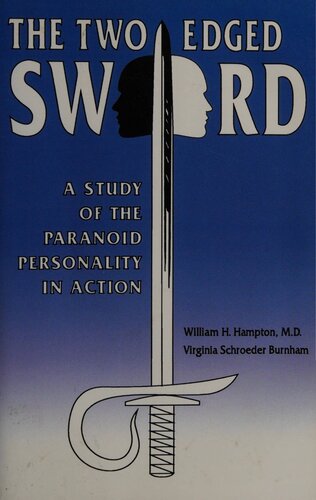 The Twoedged Sword A Study Of The Paranoid Personality In Action William H Hampton Virginia Burnham