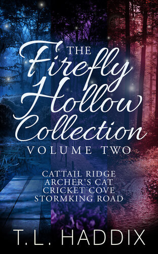 Firefly Hollow Collection Volume Two T L Haddix