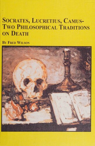 Socrates Lucretius Camus Two Philosophical Traditions On Death Fred Wilson