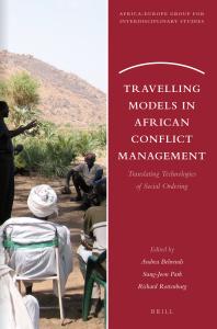 Travelling Models In African Conflict Management Translating Technologies Of Social Ordering 1st Edition Andrea Behrends Sungjoon Park Richard Rottenburg