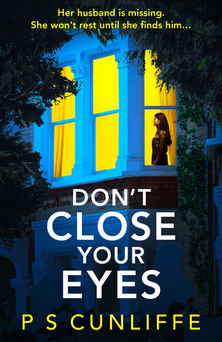 Dont Close Your Eyes P S Cunliffe