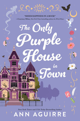 The Only Purple House In Town Fixit Witches 4 1st Edition Ann Aguirre