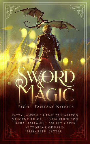 Sword Magic Patty Jansen Kyra Halland Sam Ferguson Elizabeth Baxter Victoria Goddard Ashley Capes Demelza Carlton Vincent Trigili