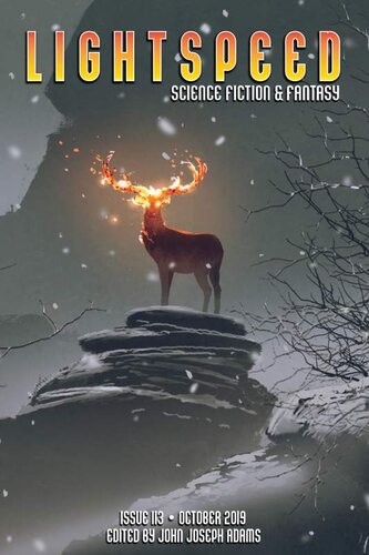 Lightspeed Magazine Issue 113 October 2019 John Joseph Adams Sam J Miller E Lily Yu Kai Ashante Wilson Merc Fenn Wolfmoor Isabel Yap Cixin Liu Chris Kluwe