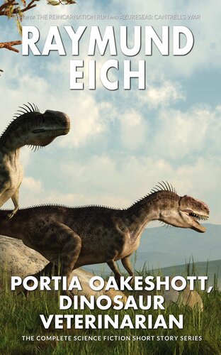 Portia Oakeshott Dinosaur Veterinarian Five Science Fiction Short Stories Raymund Eich