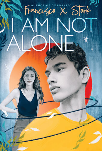 I Am Not Alone Francisco X Stork