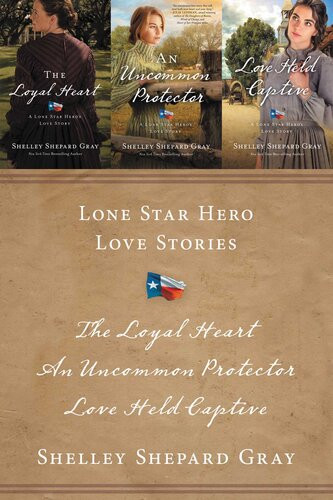 Lone Star Hero Love Stories The Loyal Heart An Uncommon Protector Love Held Captive Shelley Shepard Gray