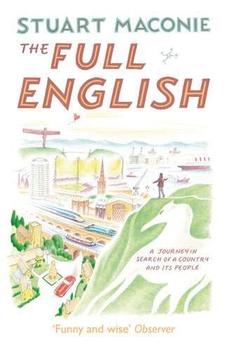 The Full English A Journey In Search Of A Country And Its People Stuart Maconie