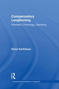 Compensatory Lengthening: Phonetics, Phonology, Diachrony 1st edition Darya Kavitskaya; Laurence Horn