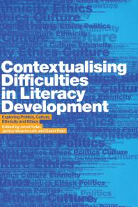 Contextualising Difficulties In Literacy Development Exploring Politics Culture Ethnicity And Ethics Gavin Reid Janet Soler Janice Wearmouth Gavin Reid Janet Soler