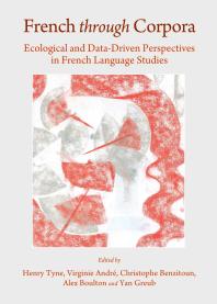 French Through Corpora Ecological And Datadriven Perspectives In French Language Studies 1st Edition Henry Tyne