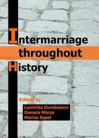 Intermarriage Throughout History 1st Edition Luminia Dumnescu Daniela Mrza Marius Eppel