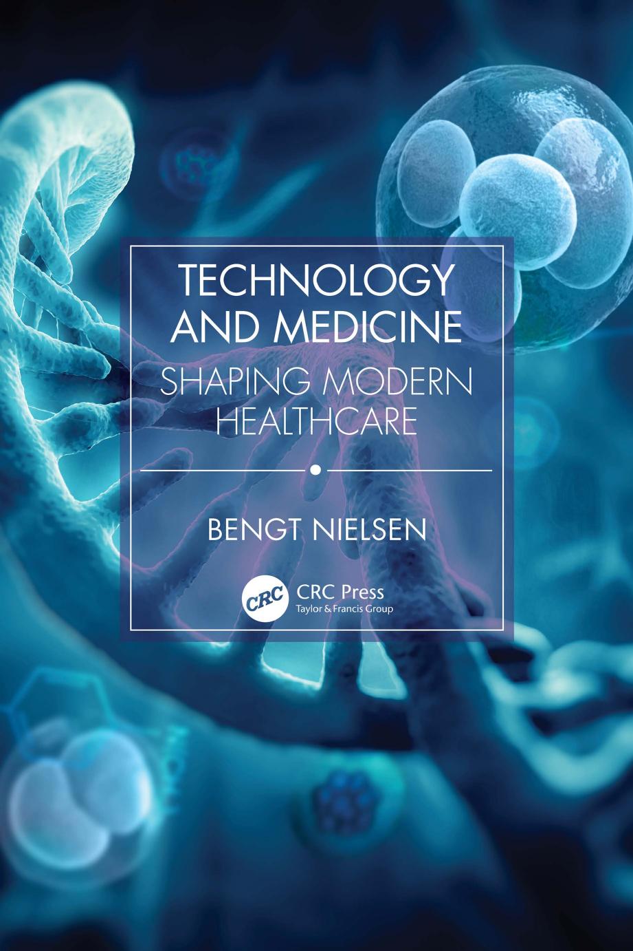Technology And Medicine Shaping Modern Healthcare Bengt Nielsen