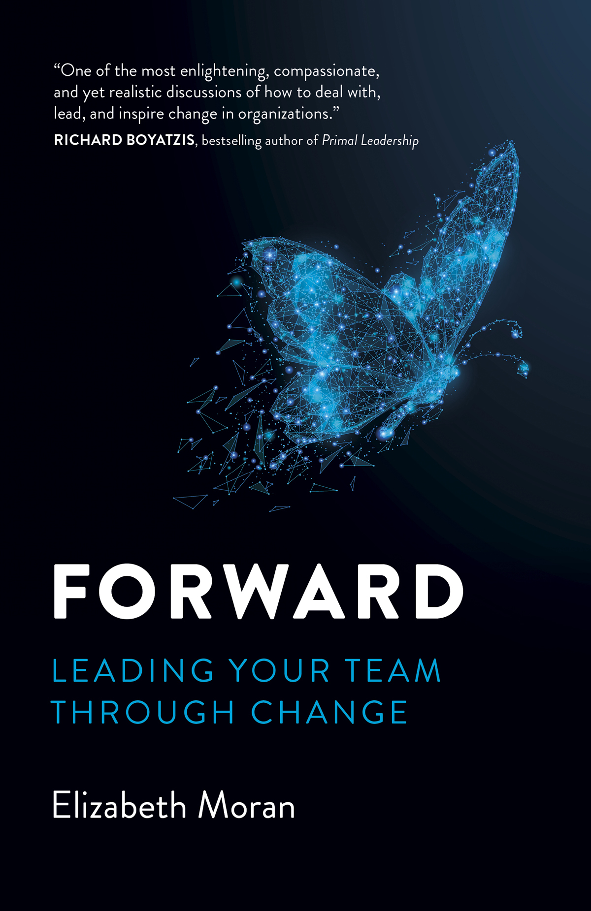 Forward Leading Your Team Through Change 1st Edition Elizabeth Moran