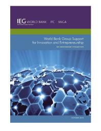 World Bank Group Support For Innovation And Entrepreneurship An Independent Evaluation 1st Edition World Bank