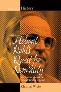 Helmut Kohls Quest For Normality 1st Edition Christian Wicke