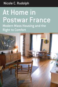 At Home In Postwar France 1st Edition Nicole C Rudolph