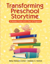 Transforming Preschool Storytime A Modern Vision And A Year Of Programs 1st Edition Betsy Diamantcohen Melanie A Hetrick Celia Yitzhak