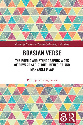 Boasian Verse The Poetic And Ethnographic Work Of Edward Sapir Ruth Benedict And Margaret Mead Philipp Schweighauser