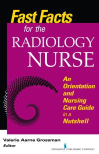 Fast Facts For The Radiology Nurse An Orientation And Nursing Care Guide In A Nutshell 1st Edition Valerie Aarne Grossman Bsn Rn Valerie Aarne Grossman Mals