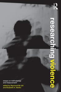 Researching Violence Raymond M Lee Elizabeth Stanko