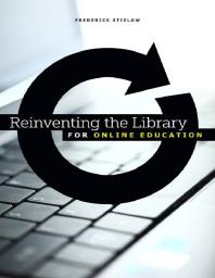 Reinventing The Library For Online Education 1st Edition Frederick Stielow
