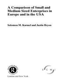 A Comparison Of Small And Medium Sized Enterprises In Europe And In The Usa 1st Edition Solomon Karmel Justin Bryon