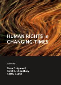 Human Rights In Changing Times 1st Edition G P Agarwal Sunil K Choudhary Reenu Gupta