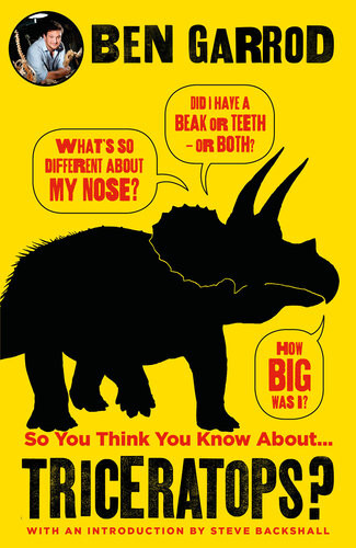 So You Think You Know About Triceratops Ben Garrod
