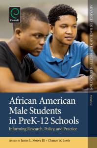 African American Male Students In Prek12 Schools Informing Research Policy And Practice Chance W Lewis Iii James L Moore Chance W Lewis James L Moore Iii