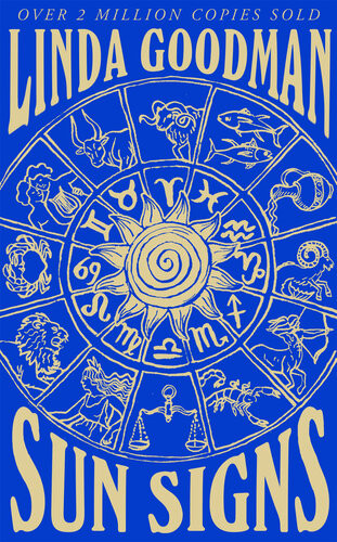 Linda Goodmans Sun Signs The Secret Codes Of The Universe Linda Goodman