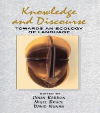 Knowledge And Discourse Towards An Ecology Of Language Colin Barron Nigel Bruce David Nunan