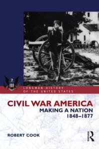 Civil War America Making A Nation 18481877 Robert Cook