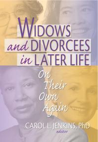 Widows And Divorcees In Later Life On Their Own Again Carol L Jenkins Carol L Jenkins