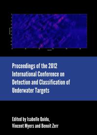 Proceedings Of The 2012 International Conference On Detection And Classification Of Underwater Targets 1st Edition Vincent Myers Isabelle Quidu Benoit Zerr